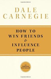 How to Win Friends and Influence People by Dale Carnegie How to Win Friends and Influence People by Dale Carnegie