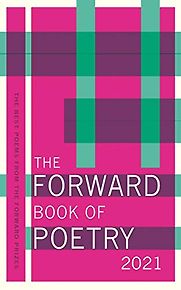 The Forward Book of Poetry 2021 The Forward Book of Poetry 2021