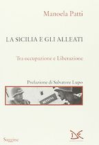 The Best Books on the Mafia - La Sicilia e gli Alleati: Tra Occupazione e Liberazione by Manoela Patti The Best Books on the Mafia - La Sicilia e gli Alleati: Tra Occupazione e Liberazione by Manoela Patti