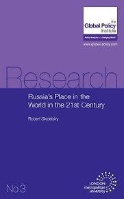 Russia's Place in the World in the 21st Century by Robert Skidelsky Russia's Place in the World in the 21st Century by Robert Skidelsky
