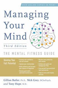 The best books on Clinical Psychology - Managing Your Mind: The Mental Fitness Guide by Gillian Butler, Tony Hope & Nick Grey