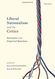 The best books on Nationalism - Liberal Nationalism and Its Critics Gina Gustavsson & David Miller (editors) The best books on Nationalism - Liberal Nationalism and Its Critics Gina Gustavsson & David Miller (editors)