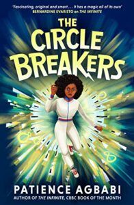 The Circle Breakers by Patience Agbabi