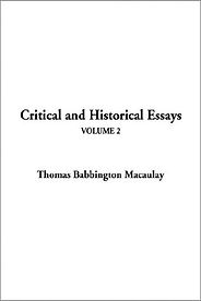The best books on The History of the Present - Historical and Critical Essays by Thomas Babington Macaulay The best books on The History of the Present - Historical and Critical Essays by Thomas Babington Macaulay
