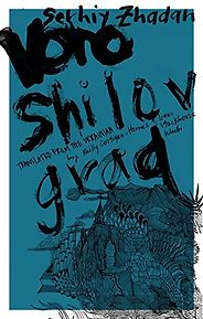 The Best Ukrainian Literature - Voroshilovgrad Serhiy Zhadan, Reilly Costigan-Humes & Isaac Stackhouse Wheeler (translators) The Best Ukrainian Literature - Voroshilovgrad Serhiy Zhadan, Reilly Costigan-Humes & Isaac Stackhouse Wheeler (translators)