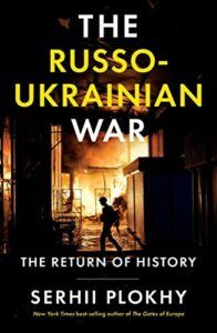 The best books on Ukraine and Russia - The Russo-Ukrainian War by Serhii Plokhy