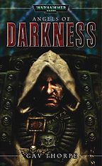 The Best Warhammer 40k Books - Angels of Darkness by Gav Thorpe The Best Warhammer 40k Books - Angels of Darkness by Gav Thorpe