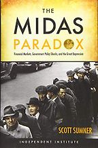 The best books on Monetary Policy - The Midas Paradox: Financial Markets, Government Policy Shocks and the Great Depression by Scott B. Sumner