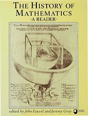 The History of Mathematics: A Reader by Jeremy Gray & John Fauvel The History of Mathematics: A Reader by Jeremy Gray & John Fauvel