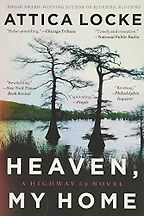 Crime Fiction and Social Justice - Heaven, My Home by Attica Locke