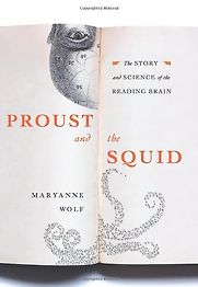 Proust and the Squid by Maryanne Wolf Proust and the Squid by Maryanne Wolf