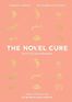 The Novel Cure: An A to Z of Literary Remedies by Ella Berthoud