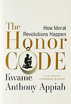 The Honor Code by Kwame Anthony Appiah The Honor Code by Kwame Anthony Appiah
