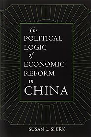 The best books on The Chinese Economy - The Political Logic of Economic Reform in China by Susan Shirk