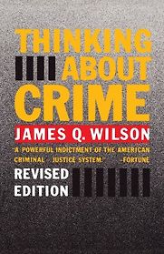 Thinking About Crime by James Q Wilson Thinking About Crime by James Q Wilson