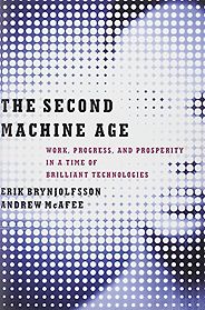 The best books on Artificial Intelligence - The Second Machine Age by Andrew McAfee & Erik Brynjolfsson The best books on Artificial Intelligence - The Second Machine Age by Andrew McAfee & Erik Brynjolfsson