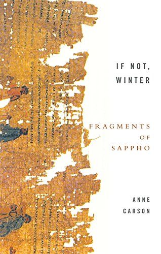 If Not Winter: Fragments of Sappho by Sappho & translated by Anne Carson