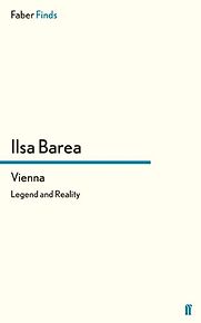 Vienna: Legend and Reality by Ilsa Barea Vienna: Legend and Reality by Ilsa Barea