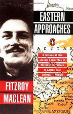 Eastern Approaches by Fitzroy Maclean Eastern Approaches by Fitzroy Maclean