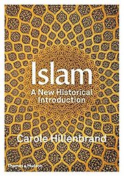 Islam: A New Historical Introduction by Carole Hillenbrand Islam: A New Historical Introduction by Carole Hillenbrand