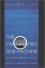 The best books on Ice - The Two Mile Time Machine by Richard B. Alley The best books on Ice - The Two Mile Time Machine by Richard B. Alley