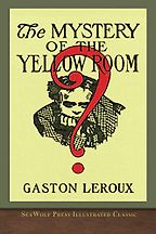 The Best Golden Age Mysteries - The Mystery of the Yellow Room by Gaston Leroux The Best Golden Age Mysteries - The Mystery of the Yellow Room by Gaston Leroux