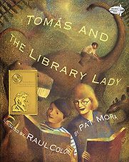 Tomás and the Library Lady by Pat Mora & Raul Colón (illustrator) Tomás and the Library Lady by Pat Mora & Raul Colón (illustrator)