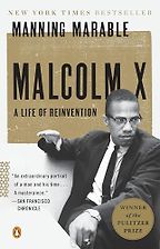 Malcolm X: A Life of Reinvention by Manning Marable Malcolm X: A Life of Reinvention by Manning Marable
