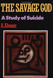 Books About Suicide - The Savage God by Al Alvarez Books About Suicide - The Savage God by Al Alvarez