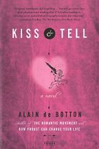 Kiss and Tell by Alain de Botton Kiss and Tell by Alain de Botton