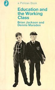 The best books on Education and Society - Education and the Working Class by Brian Jackson and Dennis Marsden The best books on Education and Society - Education and the Working Class by Brian Jackson and Dennis Marsden