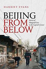 Best China Books of 2020 - Beijing from Below: Stories of Marginal Lives in the Capital's Center by Harriet Evans Best China Books of 2020 - Beijing from Below: Stories of Marginal Lives in the Capital's Center by Harriet Evans