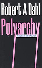 The best books on Liberal Democracy - Polyarchy: Participation and Opposition by Robert Dahl The best books on Liberal Democracy - Polyarchy: Participation and Opposition by Robert Dahl