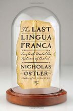 The Last Lingua Franca by Nicholas Ostler The Last Lingua Franca by Nicholas Ostler