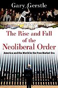 The Best Business Books of 2022: the Financial Times Business Book of the Year Award - The Rise and Fall of the Neoliberal Order: America and the World in the Free Market Era by Gary Gerstle The Best Business Books of 2022: the Financial Times Business Book of the Year Award - The Rise and Fall of the Neoliberal Order: America and the World in the Free Market Era by Gary Gerstle