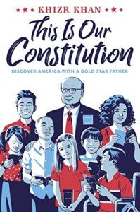The best books on Political Engagement For Teens - This Is Our Constitution by Khizr Khan