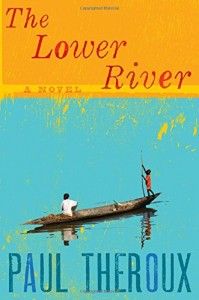 The Best Travel Books - The Lower River by Paul Theroux
