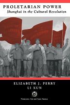 The best books on The Cultural Revolution - Proletarian Power by Elizabeth Perry & Elizabeth Perry and Li Xun The best books on The Cultural Revolution - Proletarian Power by Elizabeth Perry & Elizabeth Perry and Li Xun