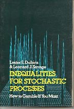 The best books on Risk Management - Inequalities for Stochastic Processes by Lester E Dubins and Leonard J Savage The best books on Risk Management - Inequalities for Stochastic Processes by Lester E Dubins and Leonard J Savage