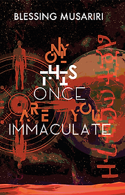Only This Once Are You Immaculate by Blessing Musariri Only This Once Are You Immaculate by Blessing Musariri