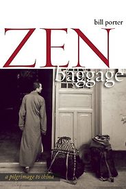 The best books on Religion in China - Zen Baggage: A Pilgrimage to China by Bill Porter