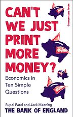 Can't We Just Print More Money? by Jack Meaning & Rupal Patel Can't We Just Print More Money? by Jack Meaning & Rupal Patel