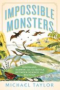 The Best Nonfiction Books: The 2025 Duff Cooper Prize - Impossible Monsters: Dinosaurs, Darwin, and the Battle Between Science and Religion by Michael Taylor