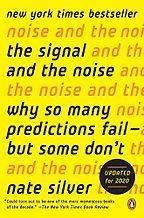 The best books on Using Data to Understand the World - The Signal and the Noise by Nate Silver