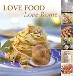 Love Food, Love Rome by Diane Seed Love Food, Love Rome by Diane Seed