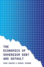 The Economics of Sovereign Debt and Default by Manuel Amador & Mark Aguiar The Economics of Sovereign Debt and Default by Manuel Amador & Mark Aguiar