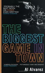 The best books on Poker - The Biggest Game in Town by A. Alvarez The best books on Poker - The Biggest Game in Town by A. Alvarez
