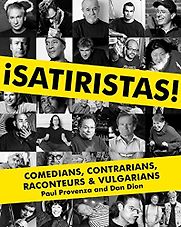 ¡Satiristas!: Comedians, Contrarians, Raconteurs & Vulgarians by Paul Provenza ¡Satiristas!: Comedians, Contrarians, Raconteurs & Vulgarians by Paul Provenza