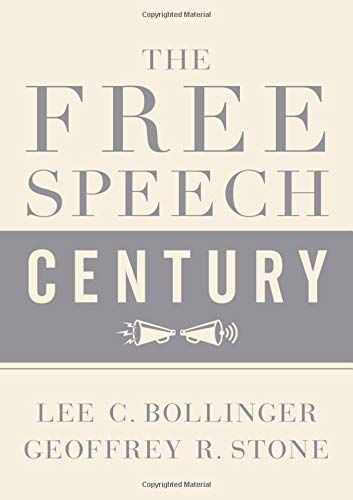 The Free Speech Century by Geoffrey R. Stone (Editor) & Lee C. Bollinger (Editor)