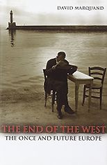 The best books on The End of The West - The End of the West by David Marquand